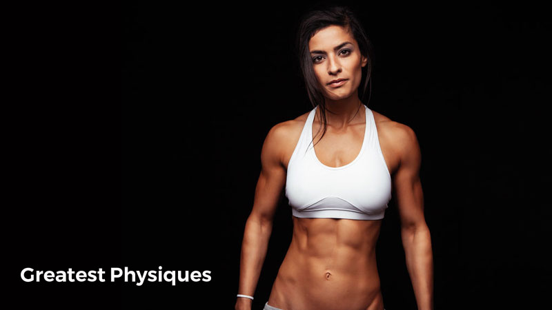 For Women - Greatest Physiques
